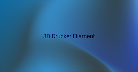 Alles, was Sie über 3D Drucker Filament wissen müssen